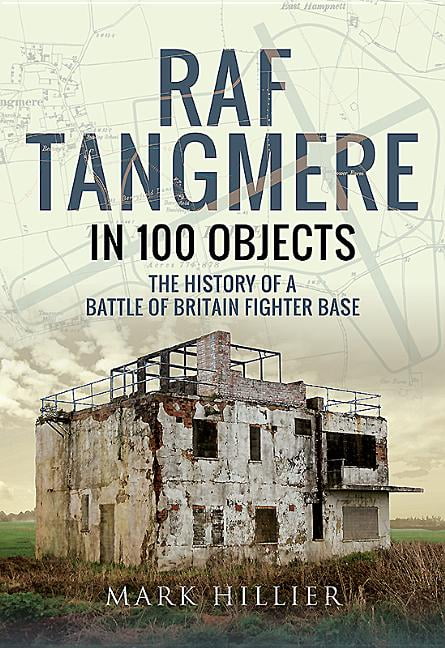 RAF Tangmere in 100 Objects by Mark Hillier, Martin Mace - 9781526706416