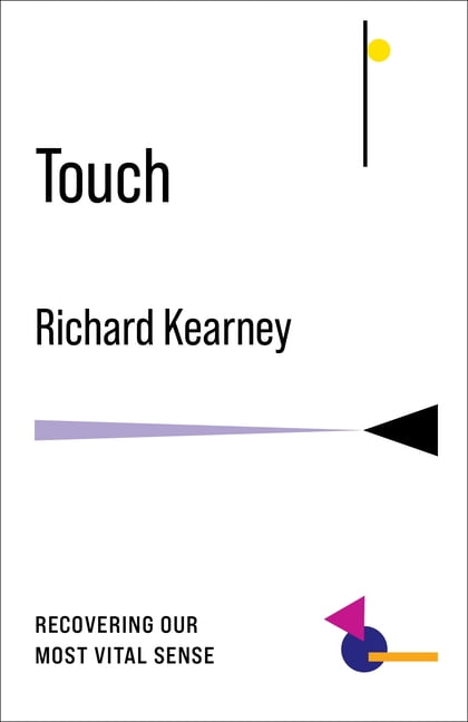 Touch : Recovering Our Most Vital Sense Richard (Charles B. Seelig Professor, Boston College) Kearney - Image 5
