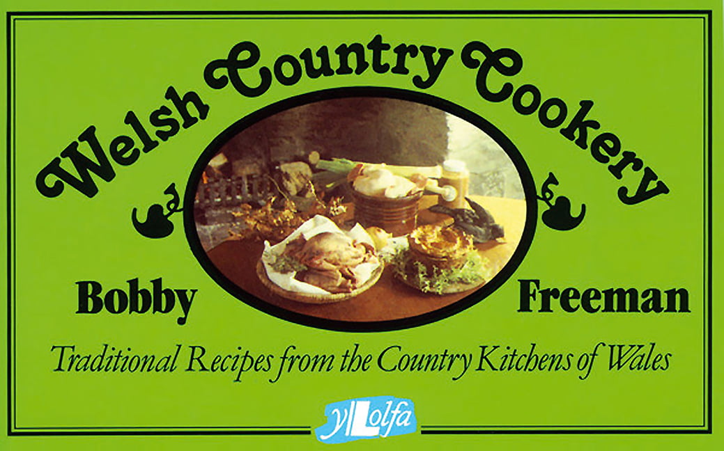 Welsh Country Cookery - Traditional Recipes from the Country Kitchens of Wales