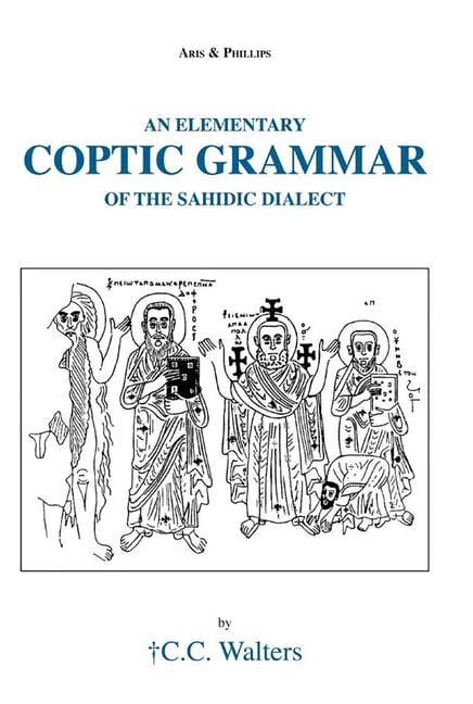 Elementary Coptic Grammar of the Sahidic Dialect Walters Paperback 9780856687181