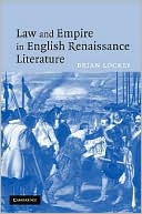 Law and Empire in English Renaissance Literature by Brian C. ... - 9780521858618