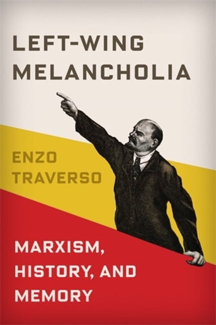 Left-Wing Melancholia by Enzo Traverso - 9780231179430