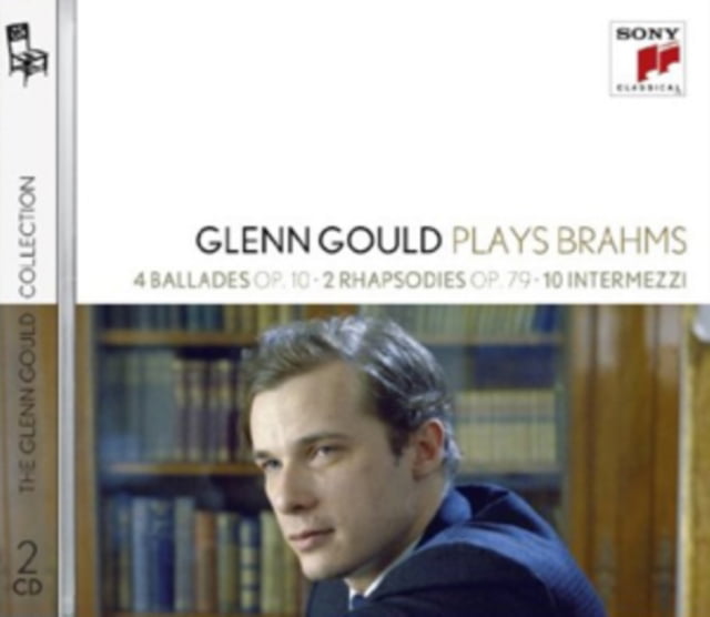 Glenn Gould Plays Brahms: 4 Ballades Op. 10; 2 Rhapsodies Op. 79; 10 Intermezzi,