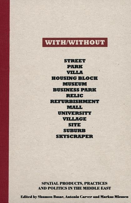 With / without: Spatial Products, Practices and by Shumon Basar HARDBACK