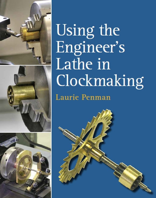 Using the Engineer`s Lathe in Clockmaking Penman Hardback The Crowood Press - Image 3