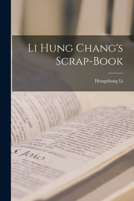 Li Hung Changs ScrapBook PAPERBACK 9781018358567