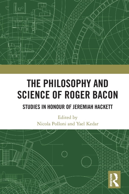 The Philosophy and Science of Roger Bacon by Nicola Polloni, ... - 9780367755843