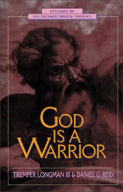 God Is a Warrior by Tremper Longman III, Daniel G. Reid - 9780310494614