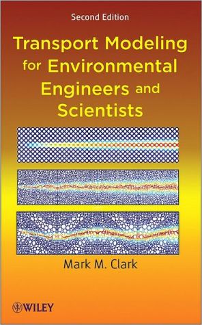 Transport Modeling for Environmental Engineers and Scientists... - 9780470260722