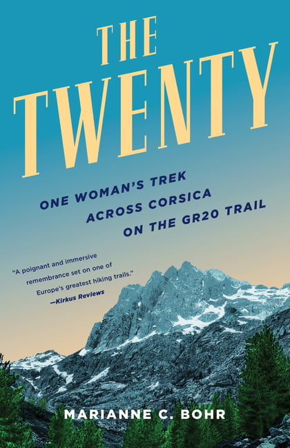 The Twenty: One Woman’s Trek Across Corsica on the GR20 Trail,Ma