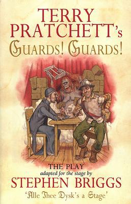 Guards! Guards!: The Play: Playtext (Discworld Novels) By Terry Pratchett