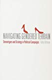 Navigating Gendered Terrain – Stereotypes and Strategy in Political Campaigns