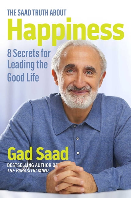 The Saad Truth about Happiness: 8 Secrets for Leading the Good Life - Image 5