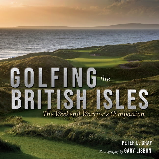 Golfing The British Isles : The Weekend Warrior's Companion Peter Gray - Image 3