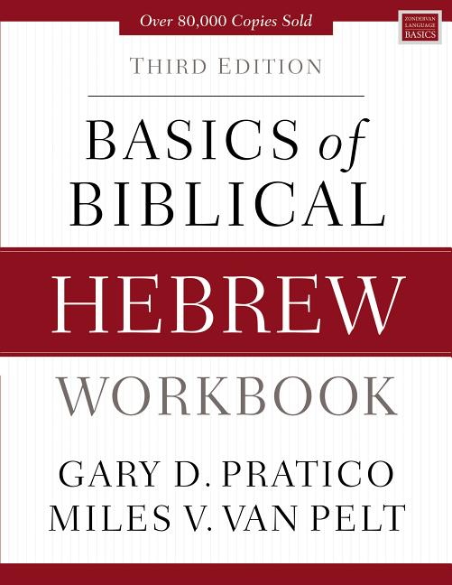 Basics of Biblical Hebrew Workbook by Gary D. Pratico, Miles ... - 9780310533559