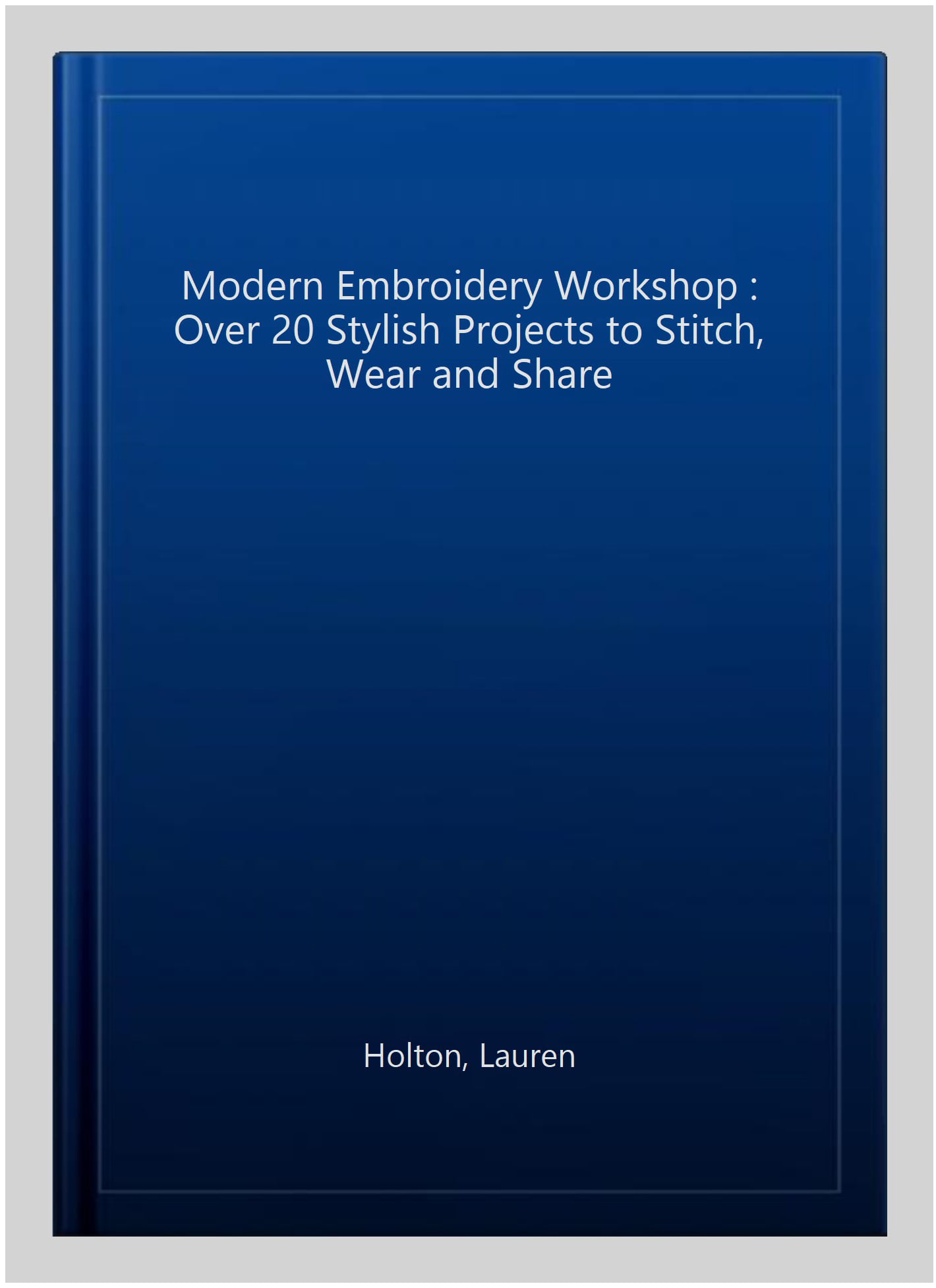 The Modern Embroidery Workshop