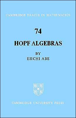 Hopf Algebras by Eiichi Abe - 9780521604895