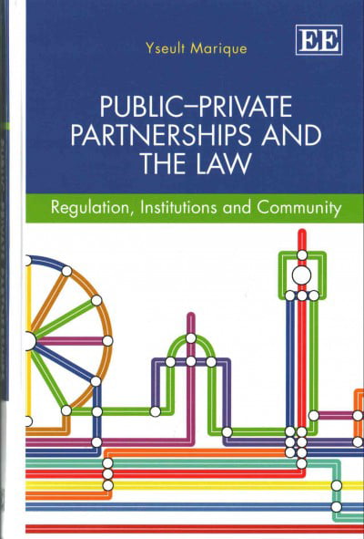 Public–Private Partnerships and the Law – Regulation, Institutions and Communit…