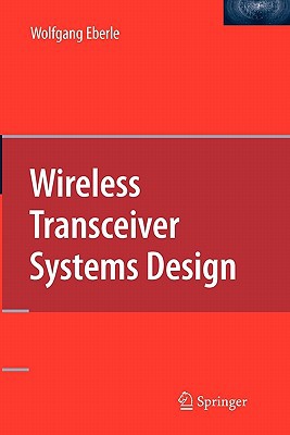 Wireless Transceiver Systems Design by Wolfgang Eberle - 9781441945068