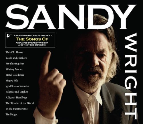 Sandy Wright and the Toxic Cowboys Songs of Sandy Wright Double CD NEW