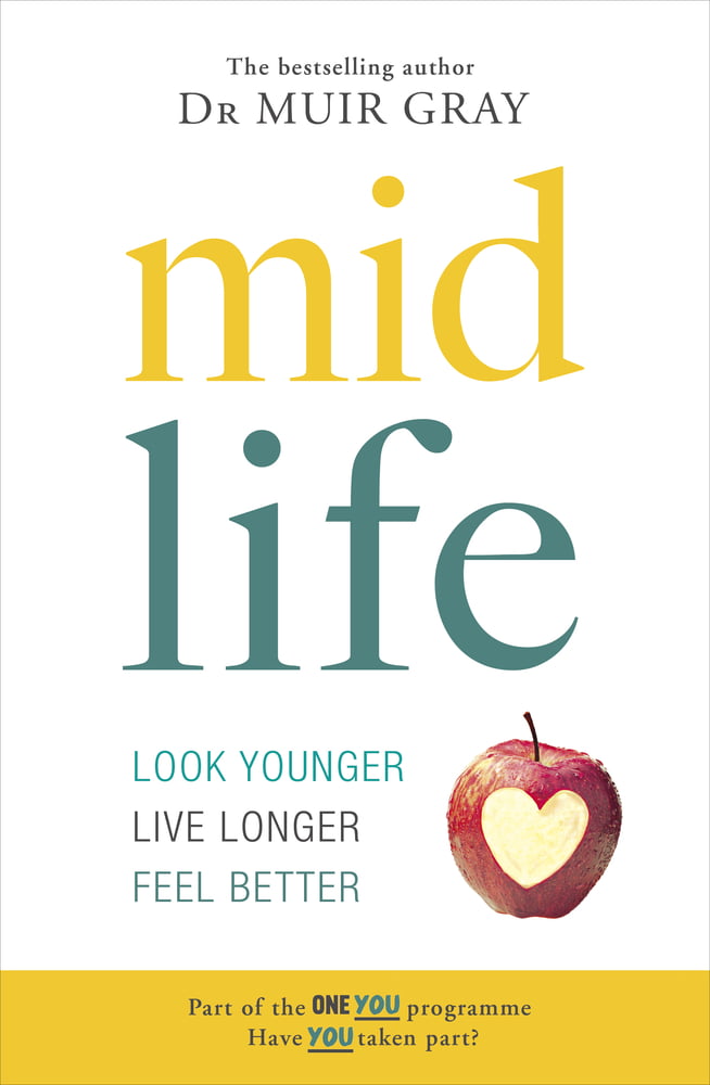 Midlife: Look Younger, Live Longer, Feel Better,Muir Gray
