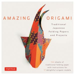 Amazing Origami Kit: Traditional Japanese Folding Papers and Projects (No): Tra - Image 4
