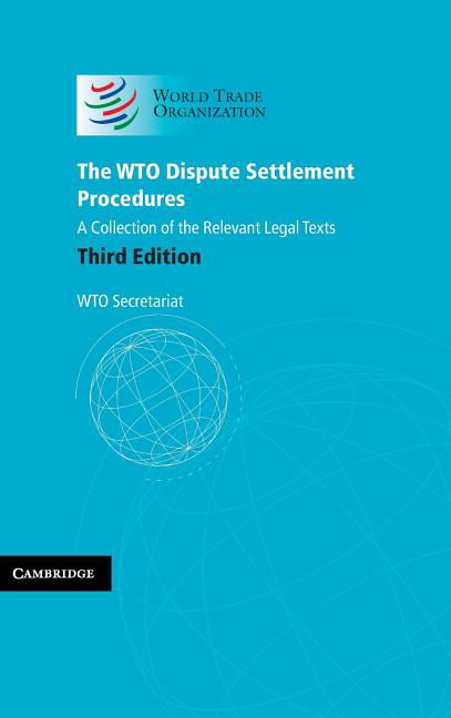 The WTO Dispute Settlement Procedures World Trade Organization Secretariat 3e
