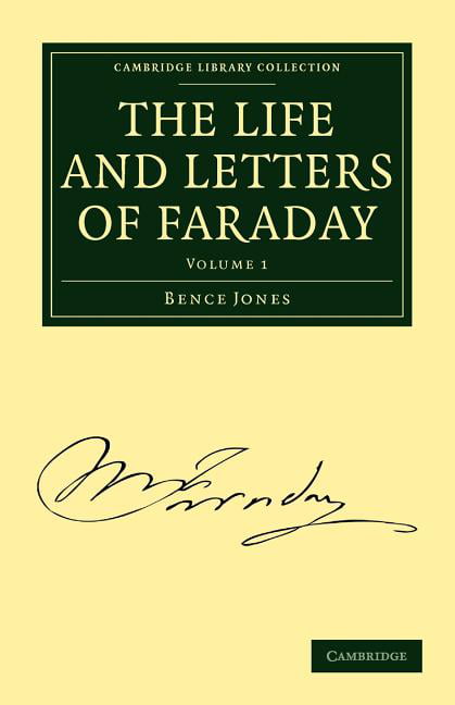 The Life and Letters of Faraday by Bence Jones, Michael Faraday - 9781108014595