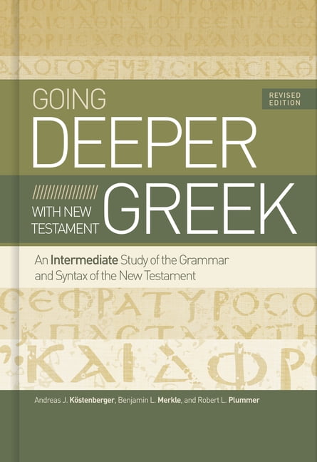 Going Deeper with New Testament Greek by Andreas J. KStenber... - - Image 2