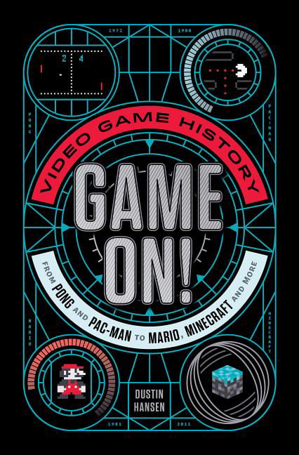 Game On!: Video Game History from Pong and Pac-Man to... - Hansen, Dustin