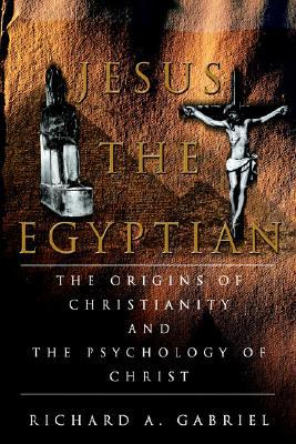 Gabriel - Jesus The Egyptian The Origins of Christianity And The Psych - T555z