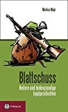 Blattschuss Heitere und hintergrndige Jagdgeschichten by Markus Mayr HARDBACK