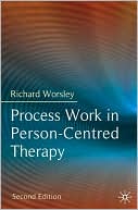 Process Work in Person-Centred Therapy by Richard Worsley - 9780230213159