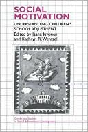 Social Motivation Understanding Children's School Adjus… Hardcover 9780521473248