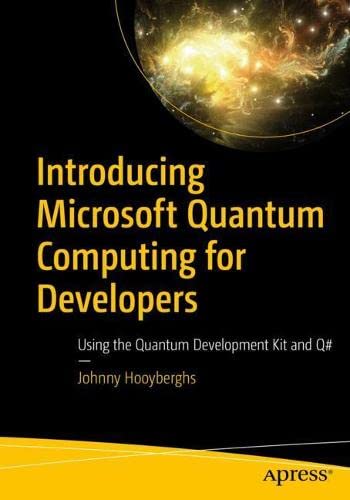 Introducing Microsoft Quantum Computing for Developers - 9781484272459