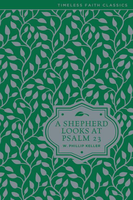 A Shepherd Looks at Psalm 23 by W. Phillip Keller - 9780310354024