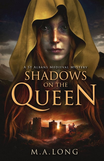 Shadows on the Queen: A St Albans Medieval Mystery - Long, M A
