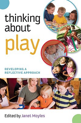 Thinking about play: developing a reflective approach: Developing a Reflective