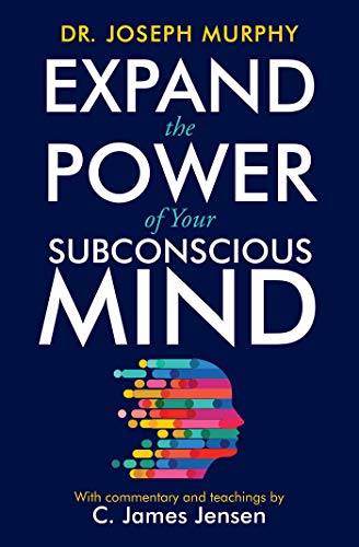 Expand the Power of Your Subconscious Mind by C. James Jensen... - 9781582707181
