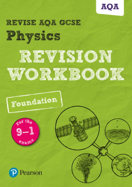 Revise AQA GCSE Physics Foundation Revision Workbook: for the 9-1 exams (Revise
