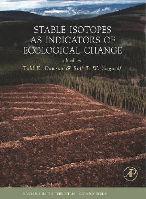 Stable Isotopes as Indicators of Ecological Change - 9780123736277