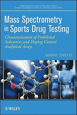 Mass Spectrometry in Sports Drug Testing by Mario Thevis - 9780470413272