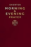 Shorter Morning and Evening Prayer