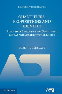 Quantifiers, Propositions and Identity Goldblatt Hardback 9781107010529