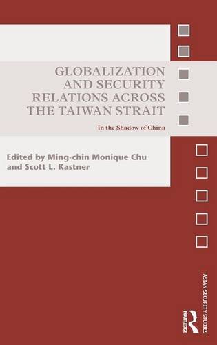 Globalization and Security Relations across the Taiwan Strait - 9781138793095