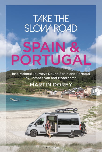 Take the Slow Road: Spain and Portugal: Inspirational Journeys Round Spain and Portugal by Camper Van and Motorhome - Image 3