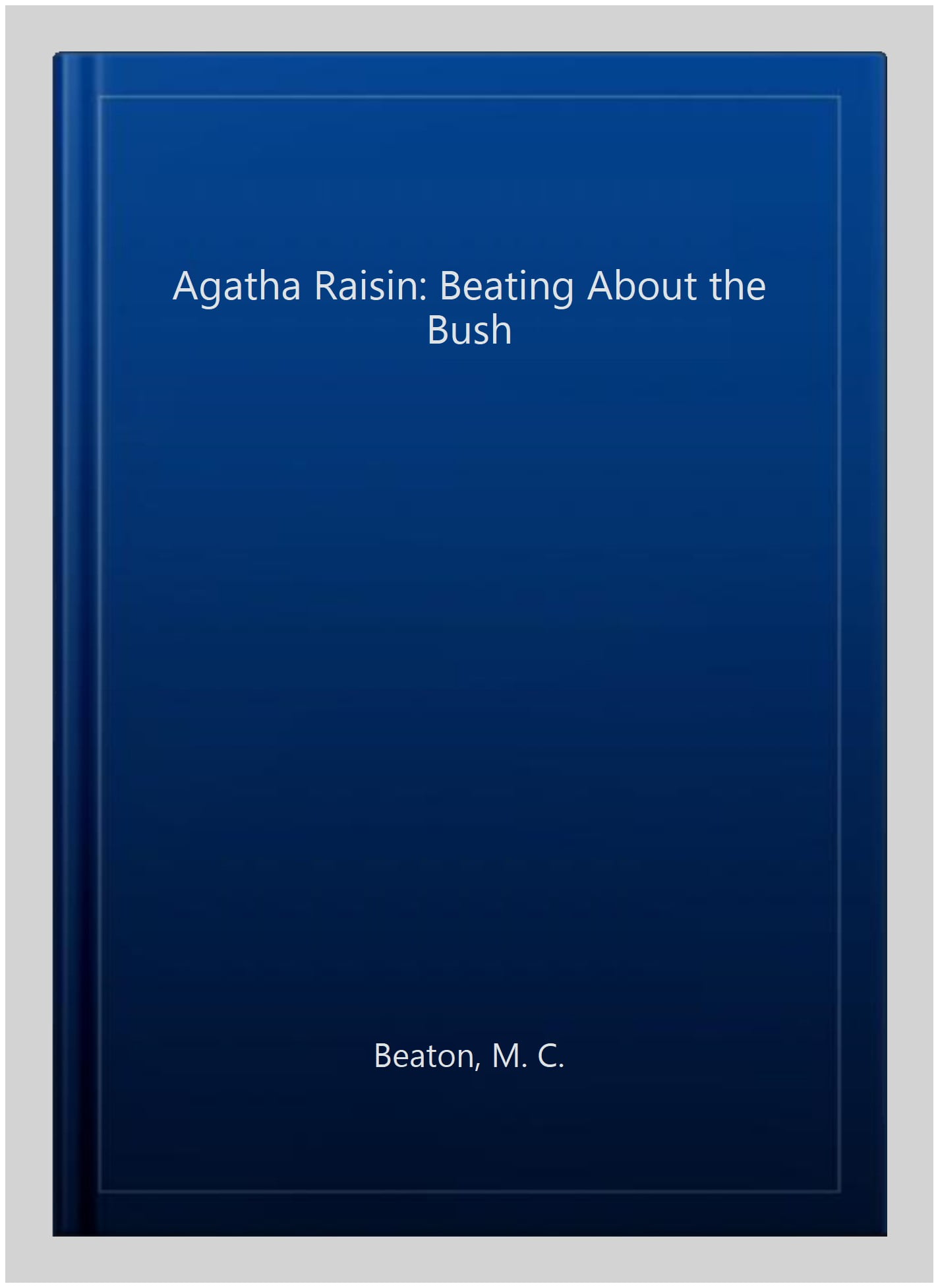 Agatha Raisin: Beating About the Bush