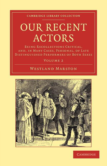 Our Recent Actors Marston Paperback Cambridge University Press Volume 2