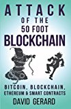 Attack of the 50 Foot Blockchain: Bitcoin, Blockchain, Ethereum