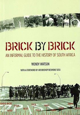Brick by Brick: An informal guide to the history of South Africa
